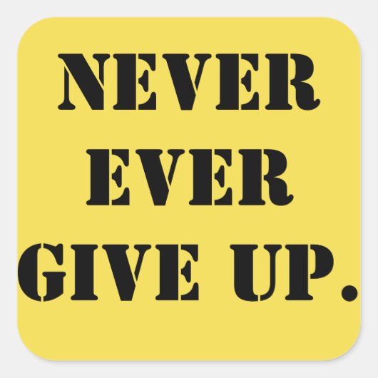 GEBEN SIE NIE AUF! QUADRATISCHER AUFKLEBER (Vorderseite)