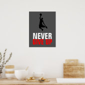 Geben Sie nie Basketball Inspiration Motivation au Poster (Küche)