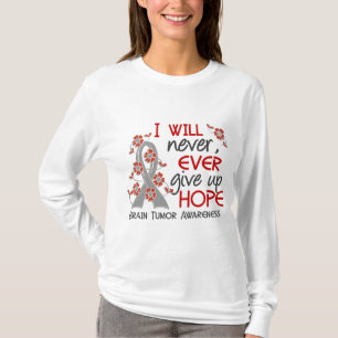 Geben Sie nie Hirntumor der Hoffnungs-4 auf T-Shirt