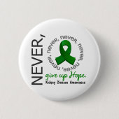 Geben Sie nie Hoffnungs-Nierenerkrankung auf Button (Vorderseite)