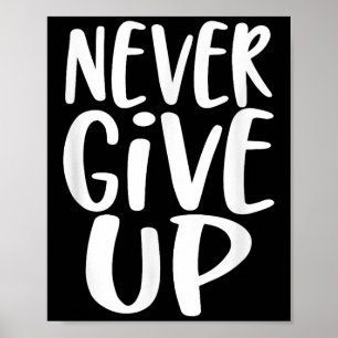 Geben Sie nie Inspiration Motivierend auf Poster