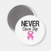 Geben Sie niemals auf (Brustkrebs) Magnet (Vorderseite/Rückseite)