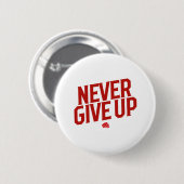 Geben Sie niemals auf Button (Vorne & Hinten)