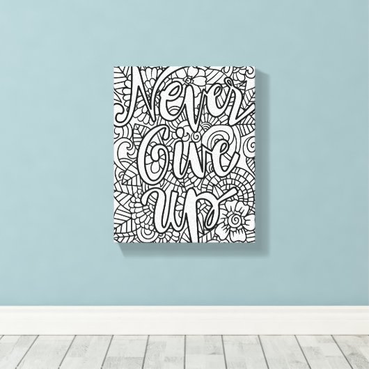 Geben Sie niemals auf - färben Sie sich selbst Leinwanddruck (Insitu (Holzboden))