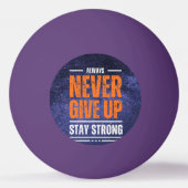 Geben Sie niemals auf: Kosmische Ausgabe Tischtennisball (Rückseite)