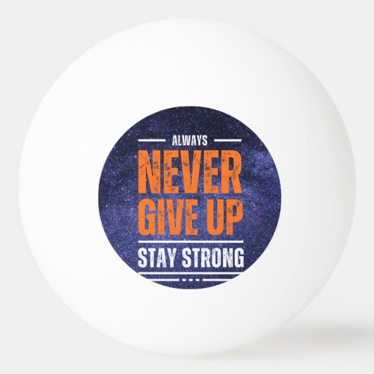 Geben Sie niemals auf: Kosmische Ausgabe Tischtennisball (Rückseite)