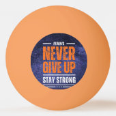 Geben Sie niemals auf: Kosmische Ausgabe Tischtennisball (Rückseite)