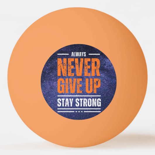 Geben Sie niemals auf: Kosmische Ausgabe Tischtennisball (Vorderseite)