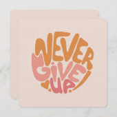 Geben Sie niemals auf - Motivierend rosa und orang Mitteilungskarte (Vorne/Hinten)