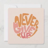 Geben Sie niemals auf - Motivierend rosa und orang Mitteilungskarte (Vorderseite)
