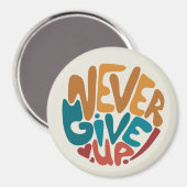 Geben Sie niemals auf - Niedliche Motivierend Nach Magnet (Vorderseite/Rückseite)