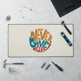 Geben Sie niemals auf - Niedliche Motivierend Nach Schreibtischunterlage