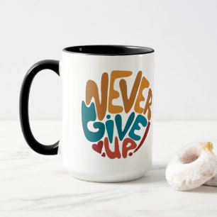 Geben Sie niemals auf - Niedliche Motivierend Nach Tasse