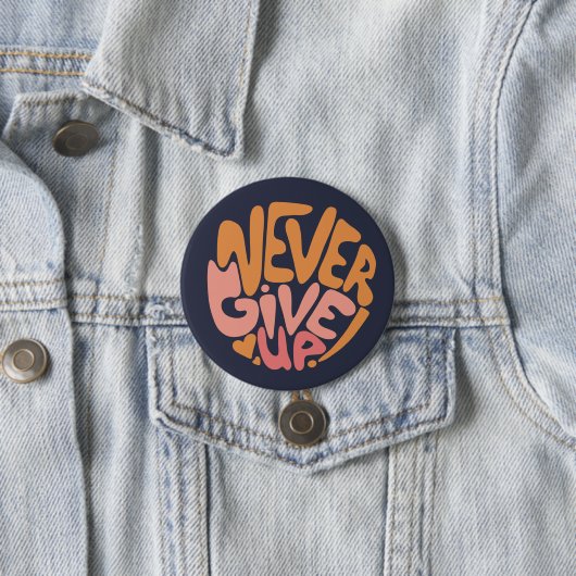 Geben Sie niemals auf - rosa und orange dunkel Mot Button (Beispiel)