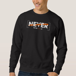 Geben Sie niemals die Wörter des Schriftartes für Sweatshirt