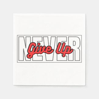 Geben Sie niemals Motivierend Typografie-Zitate au Serviette