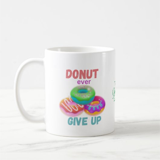 Geben Sie niemals Motivierend Zitate auf, Donut Lo Kaffeetasse (Links)