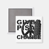 Geben Sie Pisa Chance-Magnet Magnet (Vorderseite/Rückseite)