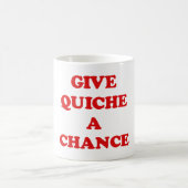 GEBEN SIE QUICHE EINE MÖGLICHKEIT KAFFEETASSE (Mittel)