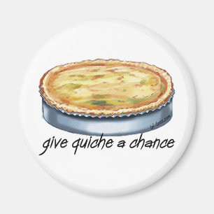 Geben Sie Quiche eine Möglichkeit Magnet