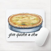 Geben Sie Quiche eine Möglichkeit Mousepad (Mit Mouse)