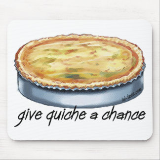 Geben Sie Quiche eine Möglichkeit Mousepad