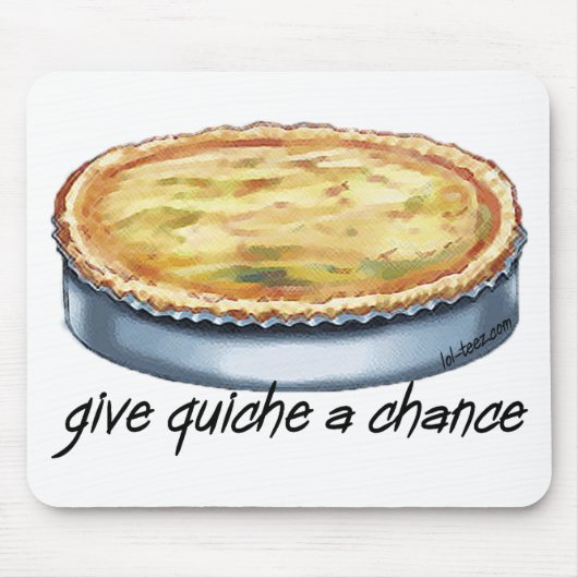 Geben Sie Quiche eine Möglichkeit Mousepad (Vorne)