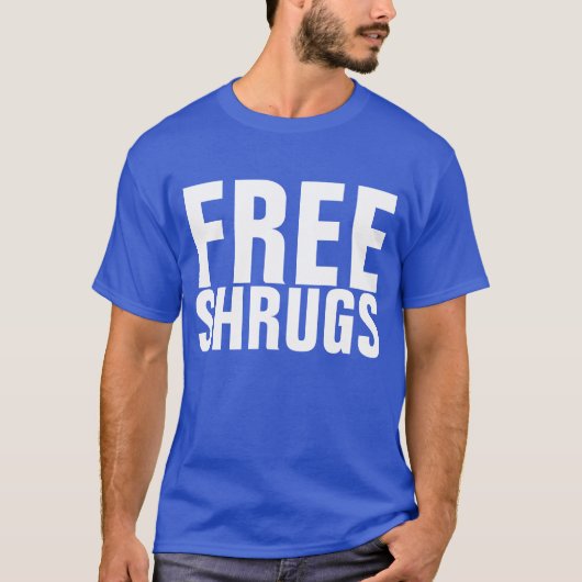 Geben Sie Shrugs frei T-Shirt (Vorderseite)