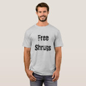 Geben Sie Shrugs frei T-Shirt (Vorne ganz)