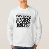 Geben Sie sogar Code-Bruch T-Shirt (Vorderseite)