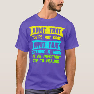 Geben Sie zu, dass Sie nicht in Ordnung zugeben, d T-Shirt
