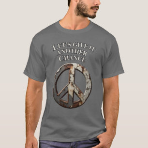 Geben wir ihm noch eine Chance Frieden - das Symbo T-Shirt