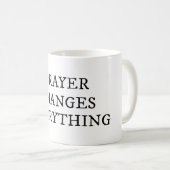 Gebet ändert alles Christliche Zitat Kaffeetasse (VorderseiteRechts)