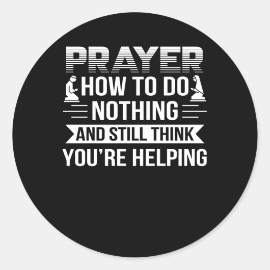 Gebet Atheist denken nichts zu helfen Runder Aufkleber (Vorderseite)