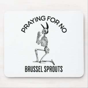 Gebet für kein Brussel Sprouts Funny Osterskelett Mousepad
