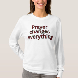 Gebet verändert alles - religiöser Spruch T-Shirt