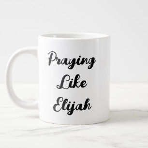 Gebet wie Elijah James 5:17-18 Bibelpreis Jumbo-Tasse