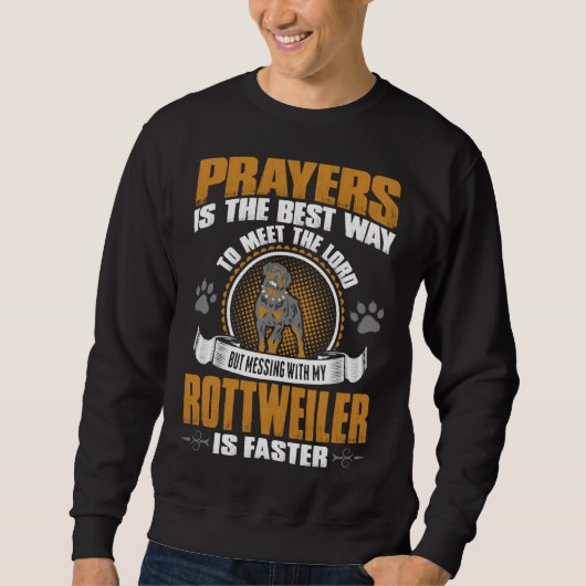 Gebete Bester Weg trifft Lord Messing Rottweiler F Sweatshirt (Vorderseite)