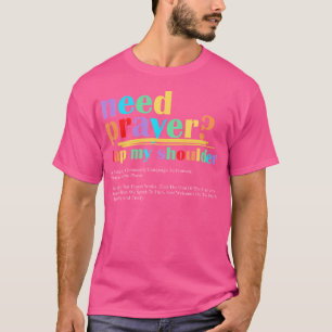 Gebetsbedürfnis Mein Schulter Jesus Christlichen G T-Shirt