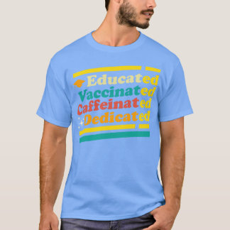 Gebildet Geimpft Koffeinhaltig Engagiert Retro T-Shirt