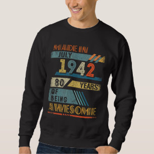 Gebildet im Juli 1942 80 Jahre alt 80. Geburtstag Sweatshirt