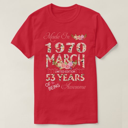 Gebildet im März 1970 floral 53 Jahre Phantastisch T-Shirt (Design vorne)