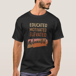 Gebildet motiviert erhöht Melanated T-Shirt