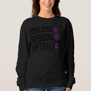Gebildete Berufliche und Beschäftigte 1 Sweatshirt