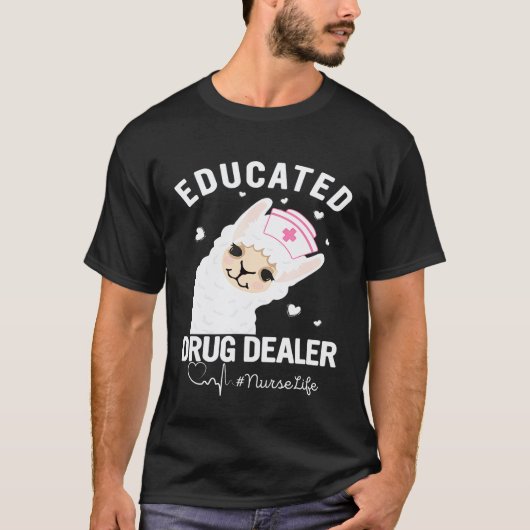 Gebildete Drogenhändler-Krankenschwester-Leben-Kos T-Shirt (Vorderseite)
