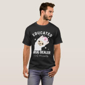 Gebildete Drogenhändler-Krankenschwester-Leben-Kos T-Shirt (Vorne ganz)