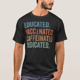 Gebildete geimpfte Frauen, koffeiniert, dediziert T-Shirt