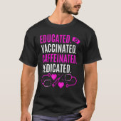 Gebildete geimpfte, koffeinierte Krankenschwester  T-Shirt (Vorderseite)