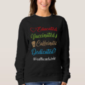 Gebildete koffeinierte geimpfte, dedizierte sweatshirt (Vorderseite)