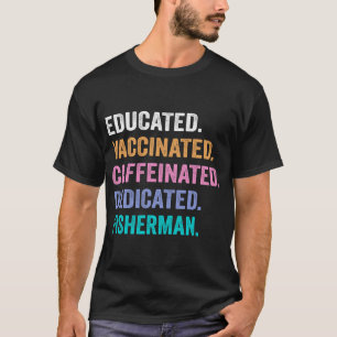 Gebildeter Geimpfter Koffeinierter Engagierter Fis T-Shirt